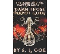 S L Coe Damn Those Inkpot Gods (Tascabile) Bard and His Captain