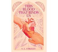 S L Cokeley This Blood that Binds Us (Copertina rigida) This Blood That Binds Us