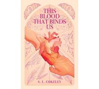 S L Cokeley This Blood that Binds Us (Tascabile) This Blood That Binds Us