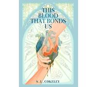 S L Cokeley This Blood that Bonds Us (Copertina rigida) This Blood That Binds Us