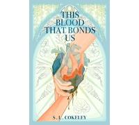 S L Cokeley This Blood that Bonds Us (Tascabile) This Blood That Binds Us