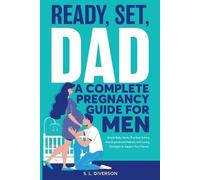 S L Diverson Sheila D Ready, Set, Dad - A Complete Pregnancy Guide (Tascabile)