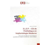 S.L.E.P. - Clé de l'Esthétique en Implantologie Moderne: Vers une nouvelle ère de dentisterie quotidienne simple et prédictive. 2ème Édition