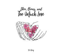 S L Gray Skin, Bones, and Too Much Love (Tascabile)