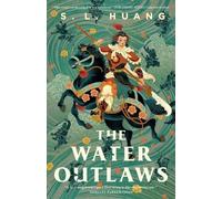 S L Huang The Water Outlaws (Tascabile)