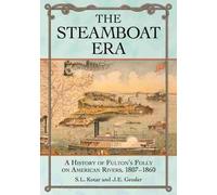 S.L. Kotar J.E. Gessler The Steamboat Era (Tascabile)