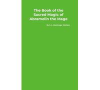 S L MacGregor M The Book of the Sacred Magic of Abramelin th (Copertina rigida)