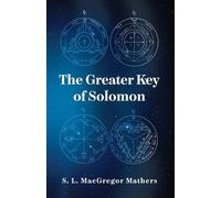 S L MacGregor Mathers The Greater Key Of Solomon (Tascabile)