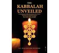 S L MacGregor Mathers The Kabbalah Unveiled (Tascabile)