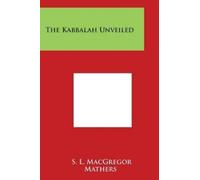 S L MacGregor Mathers The Kabbalah Unveiled (Tascabile)