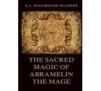 S L MacGregor Mathers The Sacred Magic Of Abramelin The Mage (Tascabile)