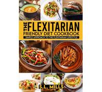 S L Mills The Flexitarian Friendly Diet Cookbook (Tascabile)
