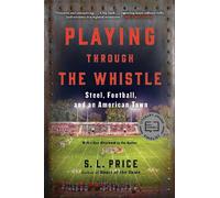 S. L. Price Playing Through the Whistle (Tascabile)