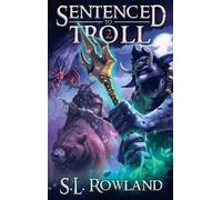 S L Rowland Sentenced to Troll 2 (Copertina rigida) Sentenced to Troll