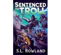 S L Rowland Sentenced to Troll 3 (Copertina rigida) Sentenced to Troll