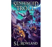 S L Rowland Sentenced to Troll 3 (Copertina rigida) Sentenced to Troll