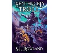 S L Rowland Sentenced to Troll 3 (Tascabile) Sentenced to Troll