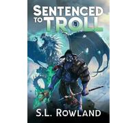 S L Rowland Sentenced to Troll 4 (Tascabile) Sentenced to Troll