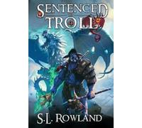 S L Rowland Sentenced to Troll 4 (Tascabile) Sentenced to Troll