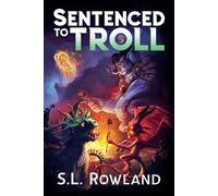 S L Rowland Sentenced to Troll 5 (Tascabile) Sentenced to Troll