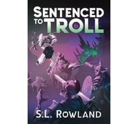 S L Rowland Sentenced to Troll 6 (Tascabile) Sentenced to Troll