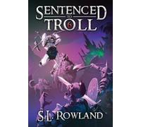 S L Rowland Sentenced to Troll 6 (Tascabile) Sentenced to Troll