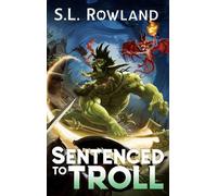 S L Rowland Sentenced to Troll (Copertina rigida) Sentenced to Troll