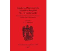 S L Solovyov Greeks and Natives in the Cimmerian Bosporus 7th-1st Ce (Tascabile)
