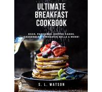 S L Watson Ultimate Breakfast Cookbook (Tascabile) Southern Cooking Recipes