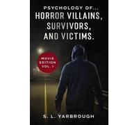 S L Yarbrough Psychology of...Horror Villains, Survivors, and (Copertina rigida)