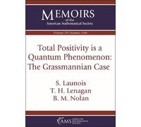 S. Launois T. H. Lenagan B. M. Total Positivity Is a Quantum Pheno (Tascabile)