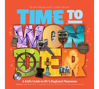 S. Lesley Buxto Time to Wonder: Volume 3 A Kid's Guide to BC's Regi (Tascabile)