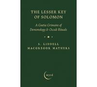 S Liddell MacGregor Mathers Aleister Crowle The Lesser Key of Solomo (Tascabile)