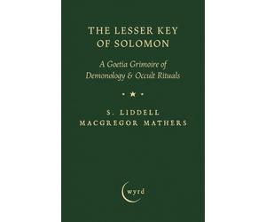 S Liddell MacGregor Mathers Aleister Crowle The Lesser Key of Solomo (Tascabile)