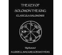 S Liddell MacGregor Mathers S. Liddell MacGregor The Key of Solomon (Tascabile)