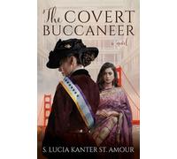 S Lucia Kanter St Amour The Covert Buccaneer (Tascabile)