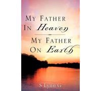 S Lynn G My Father In Heaven My Father On Earth (Tascabile)