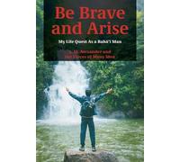S M Alexander Be Brave and Arise (Tascabile)