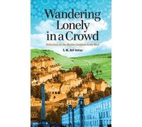 S.M. Atif Imtiaz Wandering Lonely in a Crowd (Tascabile)