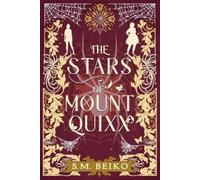 S. M. Beiko The Stars of Mount Quixx (Tascabile) (PRESALE 26/05/2026)