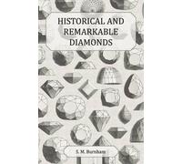 S M Burnham Historical and Remarkable Diamonds - A Historical Articl (Tascabile)