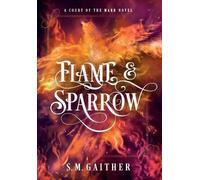 S M Gaither Flame and Sparrow (Copertina rigida)