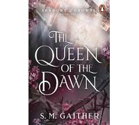 S. M. Gaither The Queen of the Dawn (Tascabile) Shadows & Crowns
