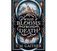 S. M. Gaither What Blooms From Death (Tascabile)