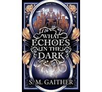 S. M. Gaither What Echoes in the Dark (Tascabile)