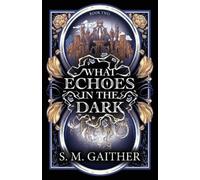 S M Gaither What Echoes in the Dark (Tascabile)