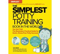 The Simplest Potty-training Book in the World: You Got This! the Illustrated, Grab-and-do Guide for Stress-free Potty Success