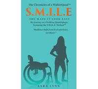 S.M.I.L.E - She Made It Look Easy: My Journey as a Walking Quadriplegic: 1