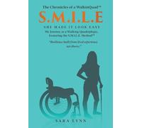 S.M.I.L.E - She Made It Look Easy: My Journey as a Walking Quadriplegic: 1