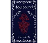 S M Jakoby Soulbound " (Tascabile) Chronicles of Flame and Frost